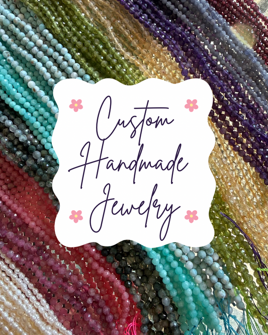 CUSTOM HANDMADE JEWELRY